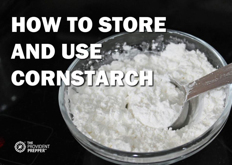 Food Storage: How to Store and Use Cornstarch