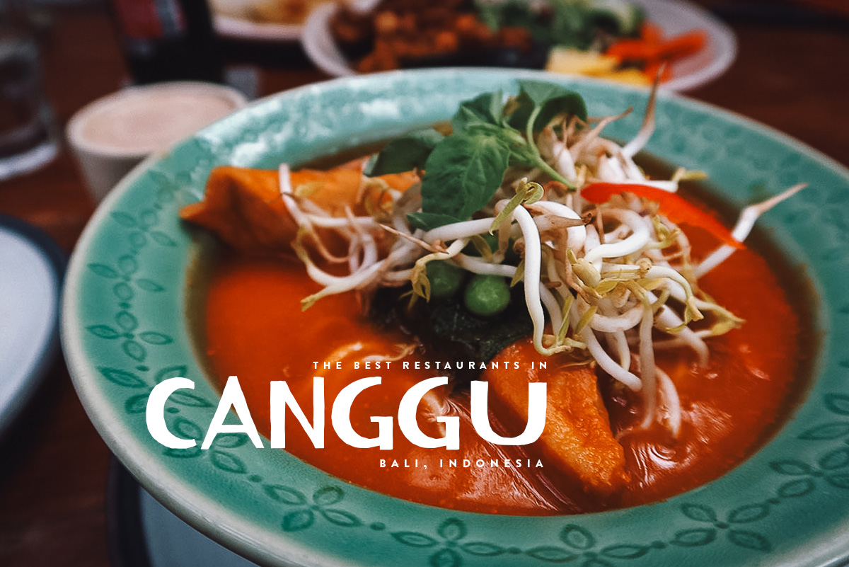 20 Canggu Restaurants You’ll Want to Fly For