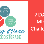 Spring Clean Your Food Storage: 7 Day Mini Challenge