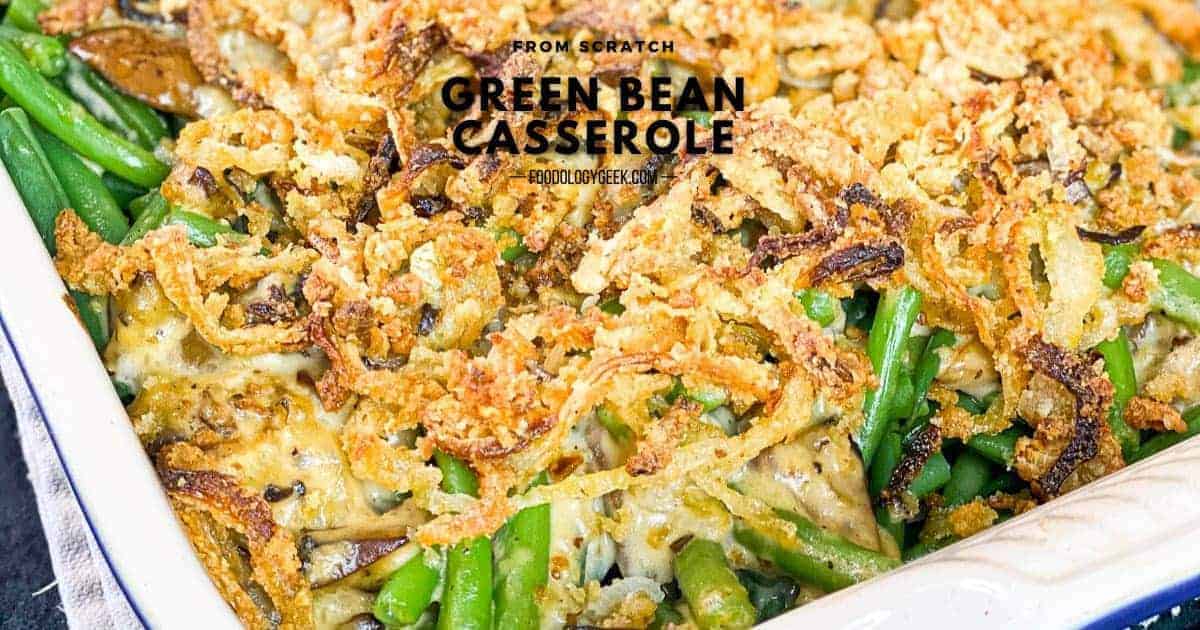 Creamy Green Bean Casserole From Scratch